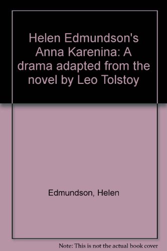 9781583420201: Title: Helen Edmundsons Anna Karenina A drama adapted fro