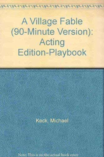 Stock image for A Village Fable (90-Minute Version): Acting Edition-Playbook for sale by Ergodebooks