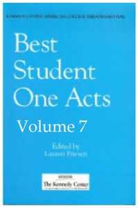 Best Student One Acts, Vol. 7 (9781583421260) by Daniel Guyton; Daria Polatin; Betsy Breitanbach; Brad Stoller; Michael O'Brien;