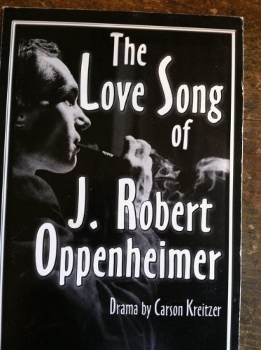 Beispielbild fr The Love Song of J. Robert Oppenheimer zum Verkauf von GF Books, Inc.