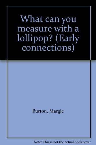 Stock image for What can you measure with a lollipop? (Early connections) for sale by BooksRun