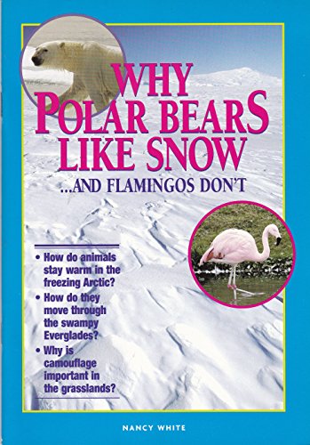 Stock image for Why Polar bears like snow: And flamingos don't (Navigators science series) for sale by Jenson Books Inc