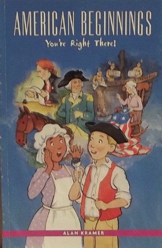 9781583449301: American beginnings: You're right there! (Navigators drama series)