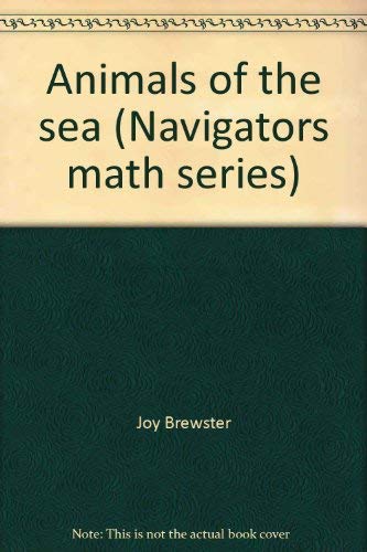 Imagen de archivo de Animals of the sea (Navigators math series) a la venta por Better World Books