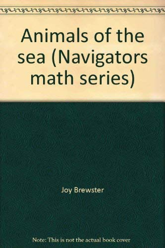 Stock image for Animals of the sea (Navigators math series) for sale by Better World Books