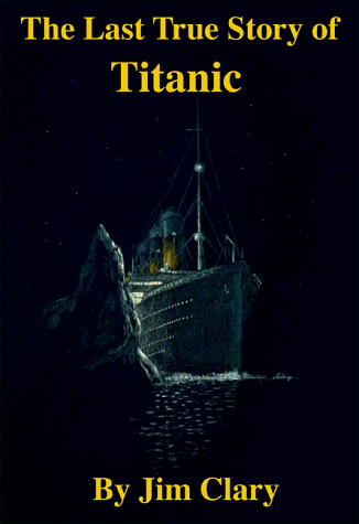 Stock image for The Last True Story of Titanic for sale by Ergodebooks