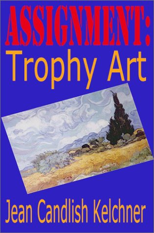 Imagen de archivo de Assignment: Trophy Art a Maxine Cantrell Mystery (SIGNED) a la venta por Daniel Montemarano