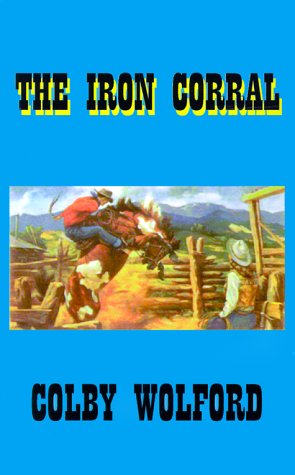 Beispielbild fr The Iron Corral zum Verkauf von Books From California