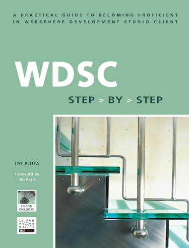 Imagen de archivo de WDSC : A Practical Guide to Becoming Proficient in Websphere Development Studio Client a la venta por Better World Books