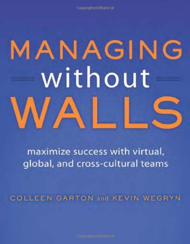 Imagen de archivo de Managing Without Walls : Maximize Success with Virtual, Global, and Cross-Cultural Teams a la venta por Better World Books