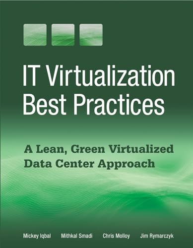 Beispielbild fr IT Virtualization Best Practices: A Lean, Green Virtualized Data Center Approach zum Verkauf von Bookmonger.Ltd