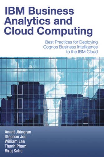 Imagen de archivo de IBM Business Analytics and Cloud Computing Best Practices for Deploying Cognos Business Intelligence to the IBM Cloud a la venta por PBShop.store US
