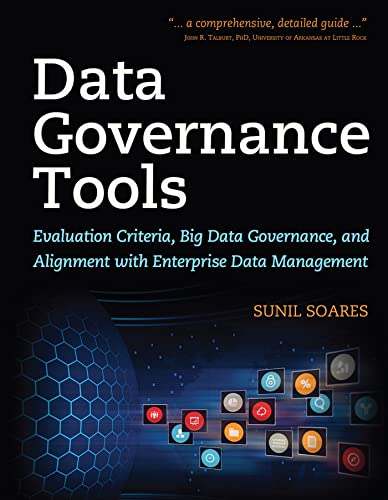 Imagen de archivo de Data Governance Tools: Evaluation Criteria, Big Data Governance, and Alignment with Enterprise Data Management a la venta por SecondSale