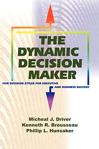 Beispielbild fr The Dynamic Decision Maker: Five Decision Styles for Executive and Business Success zum Verkauf von AwesomeBooks