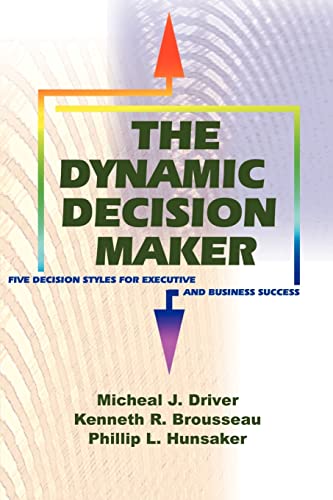 Imagen de archivo de The Dynamic Decision Maker : Five Decision Styles for Executive and Business Success a la venta por Better World Books
