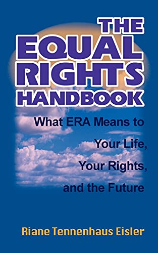 Stock image for The Equal Rights Handbook: What ERA Means to Your Life, Your Rights, and the Future for sale by GF Books, Inc.