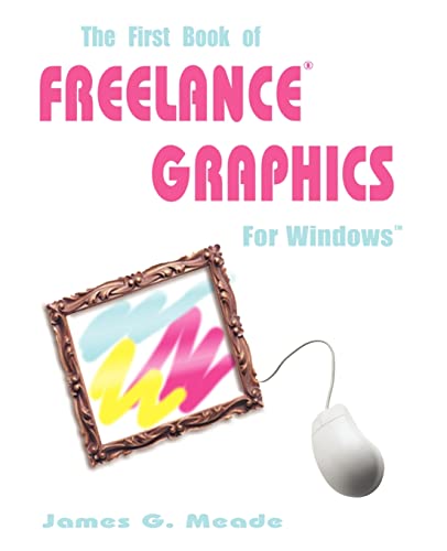 Imagen de archivo de The First Book of Freelance Graphics for Windows a la venta por PBShop.store US