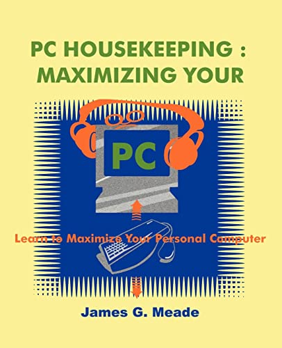 Imagen de archivo de PC Housekeeping Maximizing Your PC a la venta por PBShop.store US