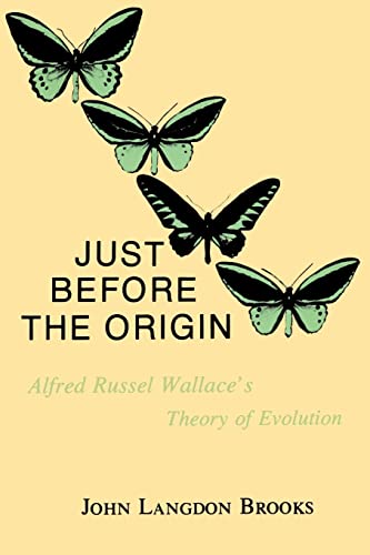 Stock image for Just Before the Origin: Alfred Russel Wallace's Theory of Evolution for sale by WorldofBooks