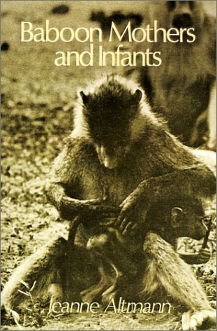 Baboon Mothers and Infants - Altmann, Jeanne