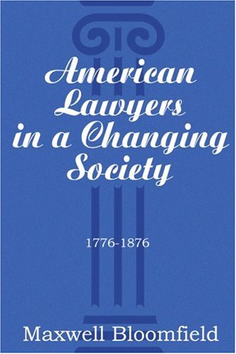 9781583481301: American Lawyers in a Changing Society, 1776-1876