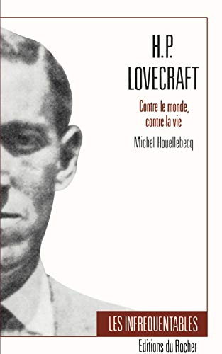 Imagen de archivo de H. P. Lovecraft : Centre le Monde, Contre la Vie a la venta por Better World Books