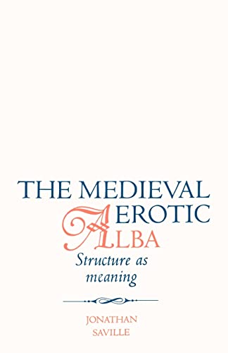 9781583482766: The Medieval Erotic Alba: Structure as Meaning