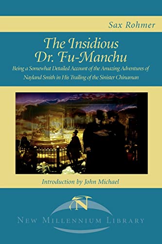 9781583483275: The Insidious Dr. Fu-Manchu: Being a Somewhat Detailed Account of the Amazing Adventures of Nayland Smith in His Trailing of the Sinister Chinaman