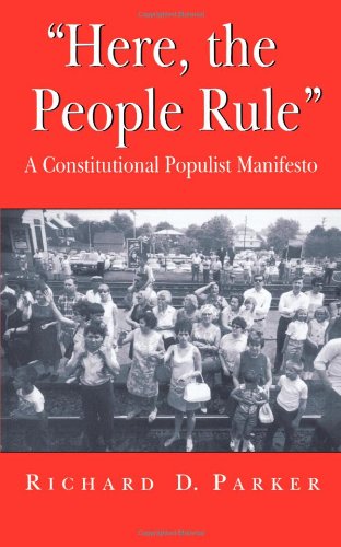 Imagen de archivo de "Here, the People Rule": A Constitutional Populist Manifesto a la venta por Footnote Books