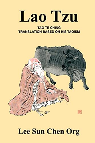 Beispielbild fr Lao Tzu: Tao Te Ching Translation Based on His Taoism [Paperback] Lee Sun Chen Org and Lao Tzu zum Verkauf von tttkelly1