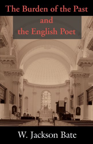 9781583484142: The Burden of the Past and the English Poet