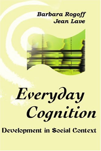 Stock image for Everyday Cognition: Its Development in Social Context for sale by St Vincent de Paul of Lane County