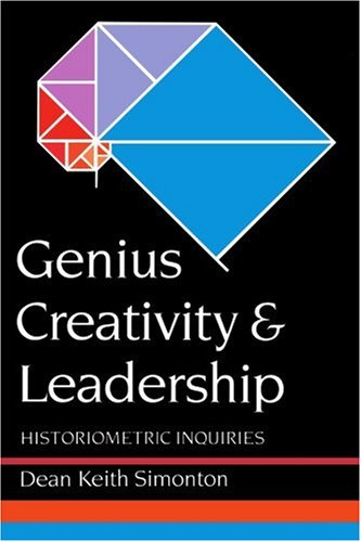 9781583484388: Genius, Creativity, and Leadership: Histriometric Inquiries