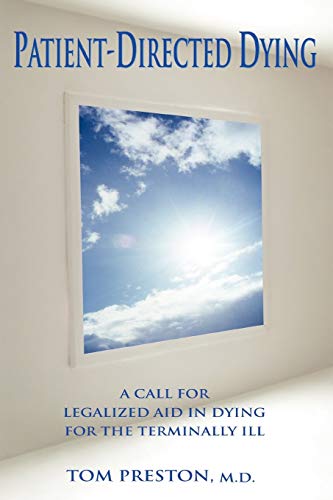 Imagen de archivo de Patient-Directed Dying: A Call for Legalized Aid in Dying for the Terminally Ill a la venta por Green Street Books