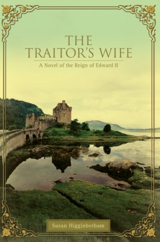 Beispielbild fr The Traitor's Wife: A Novel of the Reign of Edward II zum Verkauf von Wonder Book