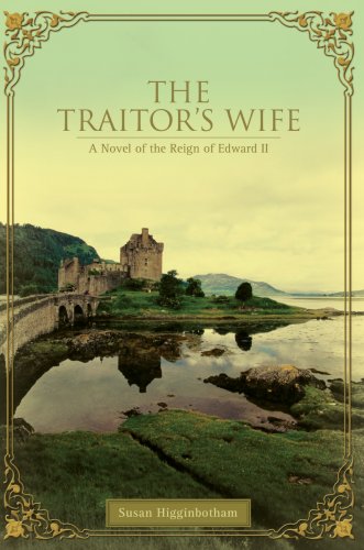 9781583484753: The Traitor's Wife: A Novel of the Reign of Edward II