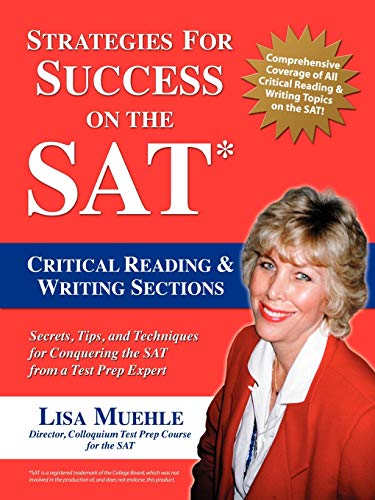 Stock image for Strategies for Success on the SAT: Critical Reading & Writing Sections: Secrets, Tips and Techniques for Conquering the SAT from a Test Prep Expert for sale by ThriftBooks-Dallas