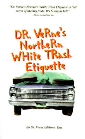 9781583485422: Dr. Verne's Northern White Trash Etiquette