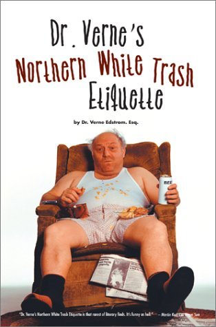 Stock image for Dr. Verne's Northern White Trash Etiquette for sale by HPB-Ruby