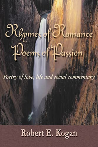 Stock image for Rhymes of Romance Poems of Passion: Poetry of love, life and social commentary for sale by HPB-Diamond