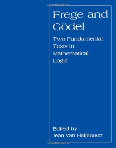 9781583485965: Frege and Godel: Two Fundamental Texts in Mathematical Logic