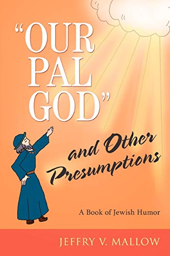 Beispielbild fr Our Pal God and Other Presumptions: A Book of Jewish Humor zum Verkauf von ThriftBooks-Atlanta