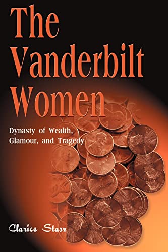 Stock image for The Vanderbilt Women: Dynasty of Wealth, Glamour and Tragedy [Paperback] England Publishing Associates Inc and Clarice Stas, New and England Publishing Associates Inc, New for sale by tttkelly1