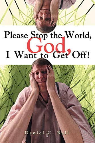 Stock image for Please Stop the World, God, I Want to Get Off! for sale by Chiron Media