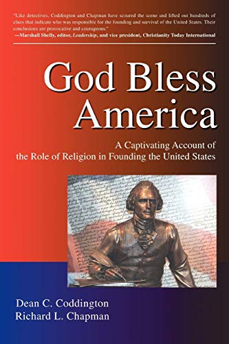 God Bless America: A Captivating Account of the Role of Religion in Founding the United States (9781583488393) by Dean C. Coddington; Richard Chapman