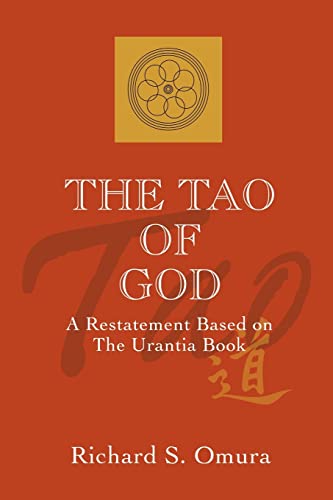 Stock image for The Tao of God: A Restatement Based on The Urantia Book for sale by SecondSale