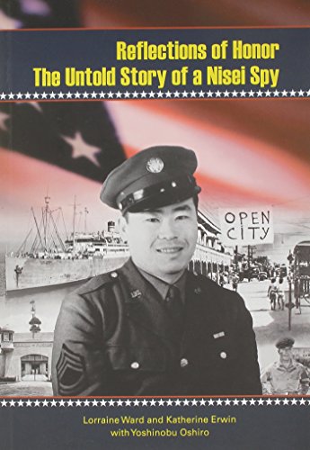 Beispielbild fr Reflections of Honor : The Untold Story of a Nisei Spy zum Verkauf von Better World Books