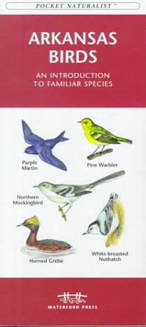 Arkansas Birds: An Introduction to Familiar Species (Pocket Naturalist) (9781583550106) by [???]