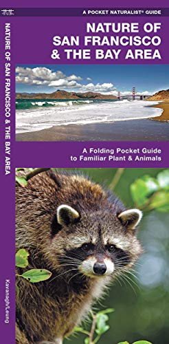 Nature of San Francisco & the Bay Area: A Folding Pocket Guide to Familiar Plants & Animals (Wildlife and Nature Identification) (9781583553145) by Kavanagh Waterford Press, James; Waterford Press Waterford Press