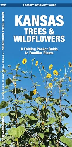 Kansas Trees & Wildflowers: An Introduction to Familiar Species (Wildlife and Nature Identification) (9781583554098) by Kavanagh Waterford Press, James; Waterford Press Waterford Press